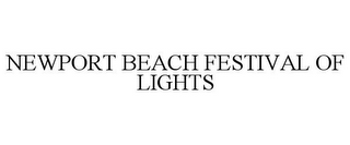 NEWPORT BEACH FESTIVAL OF LIGHTS