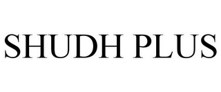 SHUDH PLUS