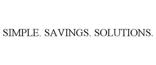 SIMPLE. SAVINGS. SOLUTIONS.