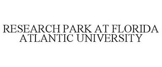 RESEARCH PARK AT FLORIDA ATLANTIC UNIVERSITY