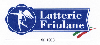 LATTERIE FRIULANE DAL 1933