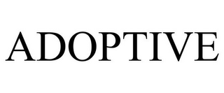 ADOPTIVE