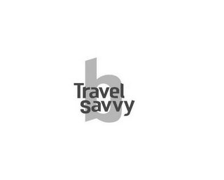 B TRAVEL SAVVY