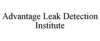 ADVANTAGE LEAK DETECTION INSTITUTE