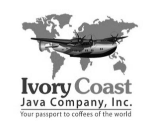 IVORY COAST JAVA COMPANY, INC. YOUR PASSPORT TO COFFEES OF THE WORLD