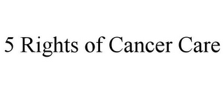 5 RIGHTS OF CANCER CARE