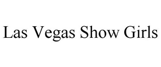 LAS VEGAS SHOW GIRLS