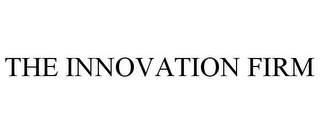 THE INNOVATION FIRM