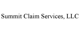 SUMMIT CLAIM SERVICES, LLC