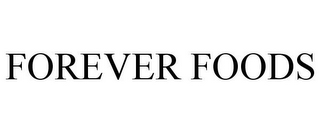 FOREVER FOODS