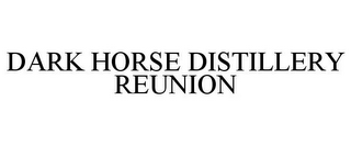 DARK HORSE DISTILLERY REUNION