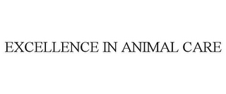 EXCELLENCE IN ANIMAL CARE