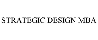 STRATEGIC DESIGN MBA