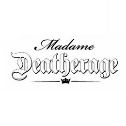 MADAME DEATHERAGE