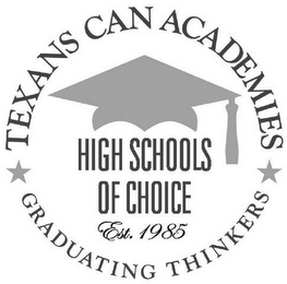 TEXAS CAN ACADEMIES GRADUATING THINKERSHIGH SCHOOLS OF CHOICE EST. 1985