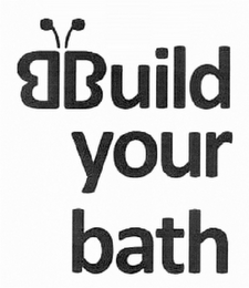 BBUILD YOUR BATH