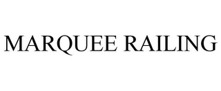 MARQUEE RAILING