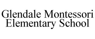 GLENDALE MONTESSORI ELEMENTARY SCHOOL