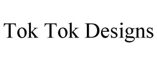 TOK TOK DESIGNS