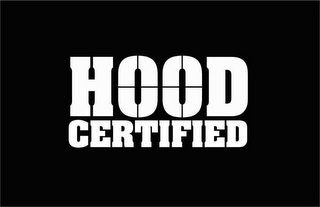 HOOD CERTIFIED