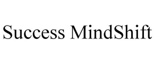 SUCCESS MINDSHIFT