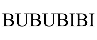 BUBUBIBI