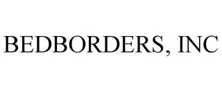 BEDBORDERS, INC