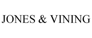 JONES & VINING