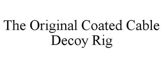 THE ORIGINAL COATED CABLE DECOY RIG