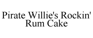 PIRATE WILLIE'S ROCKIN' RUM CAKE