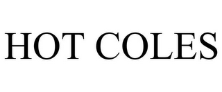 HOT COLES
