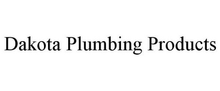 DAKOTA PLUMBING PRODUCTS