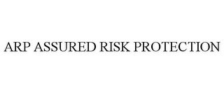 ARP ASSURED RISK PROTECTION