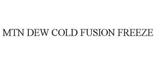 MTN DEW COLD FUSION FREEZE