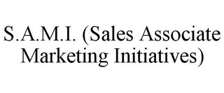 S.A.M.I. (SALES ASSOCIATE MARKETING INITIATIVES)