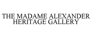 THE MADAME ALEXANDER HERITAGE GALLERY