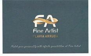 FA FINE ARTIST FLAVIA ARRUDA MATCH YOUR PERSONALITY WITH INFINITE POSSIBILITIES AT FINE ARTIST