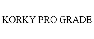 KORKY PRO GRADE