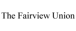 THE FAIRVIEW UNION