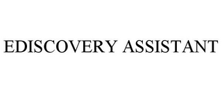 EDISCOVERY ASSISTANT