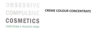 OBSESSIVE COMPULSIVE COSMETICS, 100% VEGAN & CRUELTY-FREE, CREME COLOUR CONCENTRATE