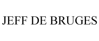 JEFF DE BRUGES