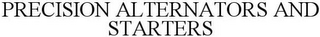 PRECISION ALTERNATORS AND STARTERS