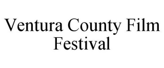 VENTURA COUNTY FILM FESTIVAL