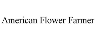 AMERICAN FLOWER FARMER