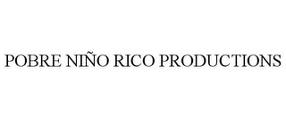 POBRE NIÑO RICO PRODUCTIONS