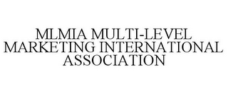 MLMIA MULTI-LEVEL MARKETING INTERNATIONAL ASSOCIATION