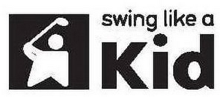 SWING LIKE A KID