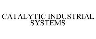 CATALYTIC INDUSTRIAL SYSTEMS