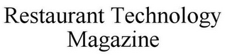 RESTAURANT TECHNOLOGY MAGAZINE